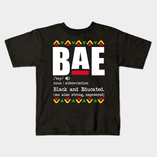 Bae Definition - Bae Black And Educated Black History Shirt Kids T-Shirt by HomerNewbergereq